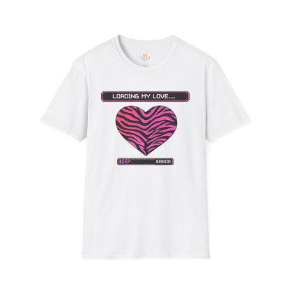 Loading My Love... Error - Unisex Softstyle T-Shirt Gallery Image 2 | ChicCouture